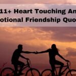 111+ Heart Touching And Emotional Friendship Quotes