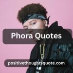 Phora Quotes