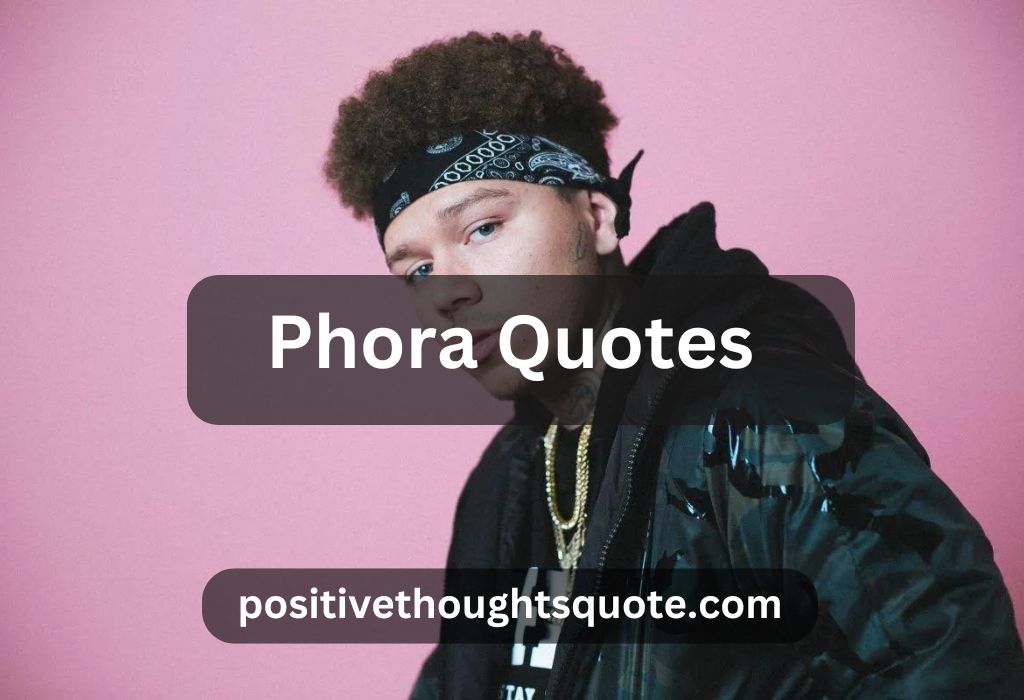Phora Quotes